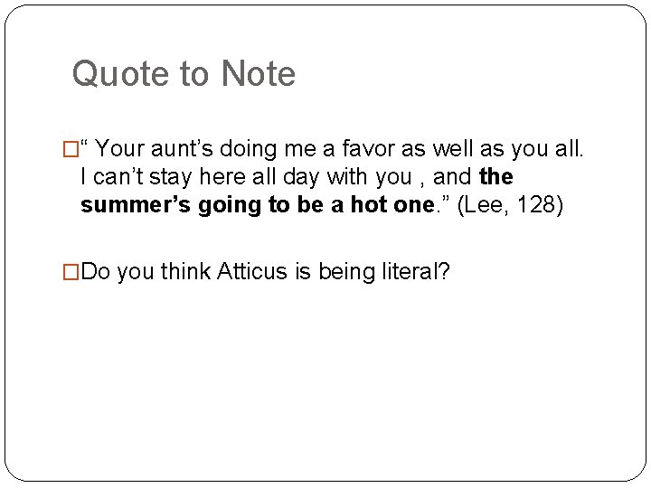 Quote to Note �“ Your aunt’s doing me a favor as well as you