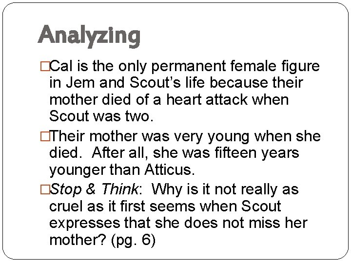 Analyzing �Cal is the only permanent female figure in Jem and Scout’s life because