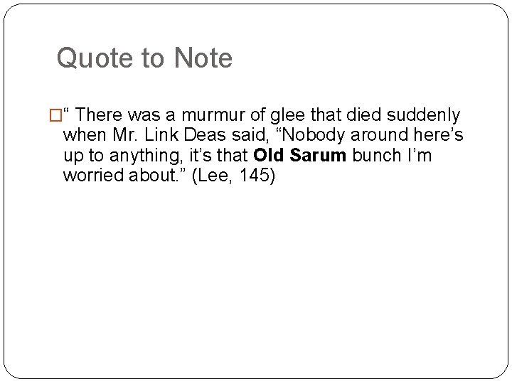 Quote to Note �“ There was a murmur of glee that died suddenly when