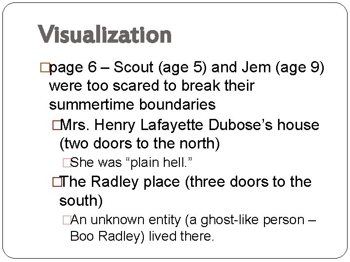 Visualization �page 6 – Scout (age 5) and Jem (age 9) were too scared