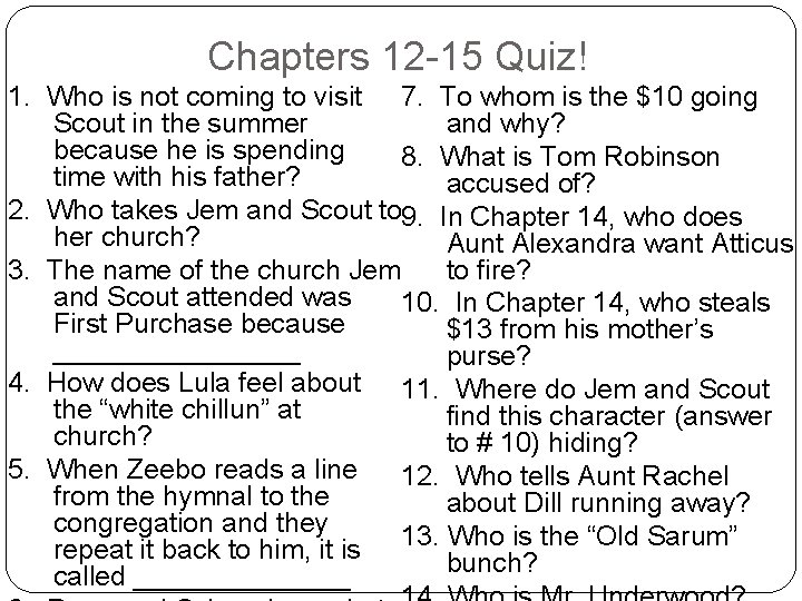 Chapters 12 -15 Quiz! 1. Who is not coming to visit 7. To whom