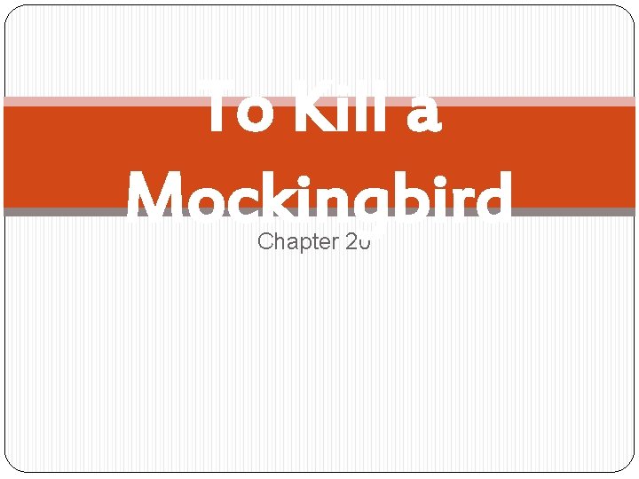 To Kill a Mockingbird Chapter 20 