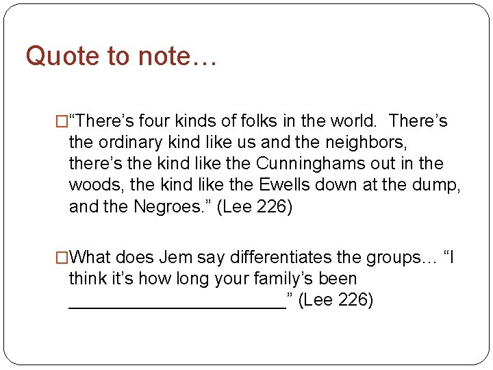 Quote to note… �“There’s four kinds of folks in the world. There’s the ordinary