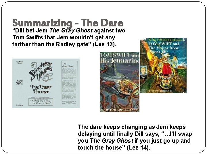 Summarizing - The Dare “Dill bet Jem The Gray Ghost against two Tom Swifts