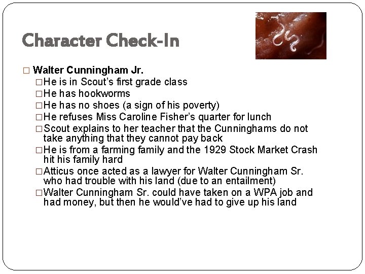 Character Check-In � Walter Cunningham Jr. �He is in Scout’s first grade class �He