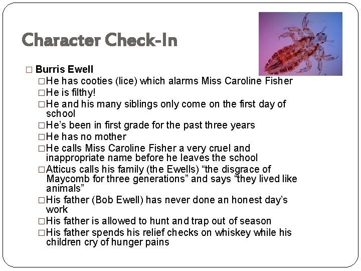 Character Check-In � Burris Ewell �He has cooties (lice) which alarms Miss Caroline Fisher