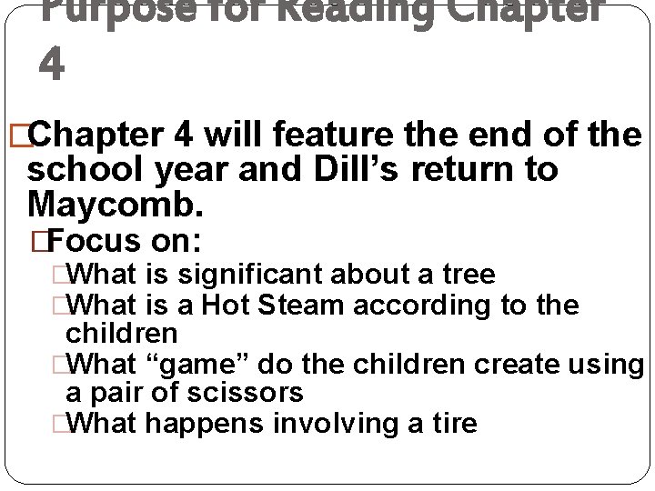 Purpose for Reading Chapter 4 �Chapter 4 will feature the end of the school