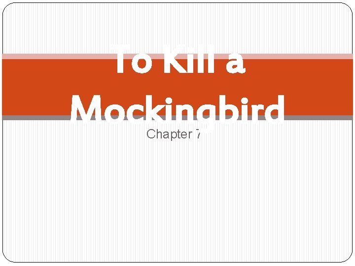 To Kill a Mockingbird Chapter 7 