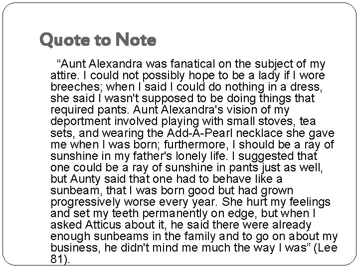 Quote to Note “Aunt Alexandra was fanatical on the subject of my attire. I