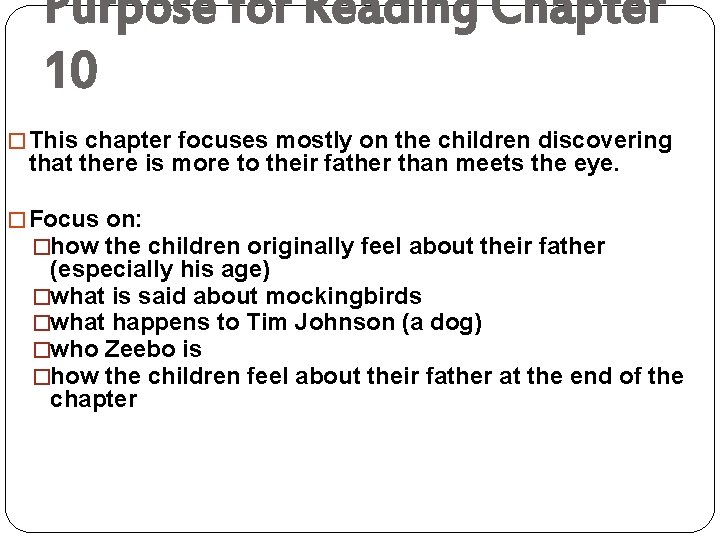 Purpose for Reading Chapter 10 � This chapter focuses mostly on the children discovering