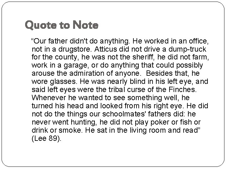 Quote to Note “Our father didn't do anything. He worked in an office, not