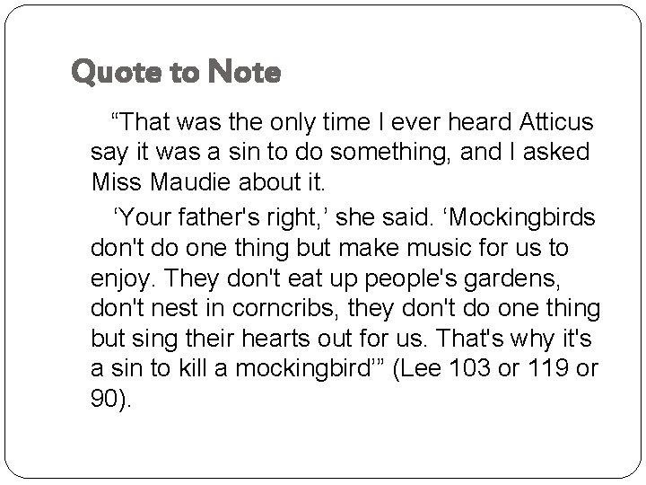 Quote to Note “That was the only time I ever heard Atticus say it