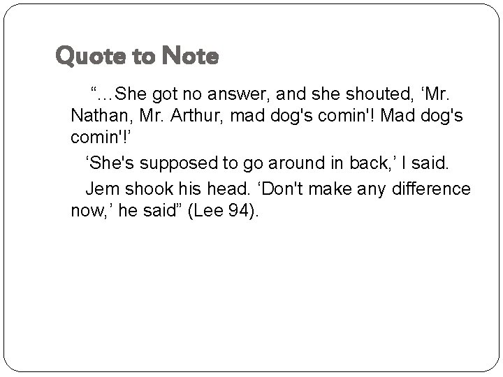 Quote to Note “…She got no answer, and she shouted, ‘Mr. Nathan, Mr. Arthur,