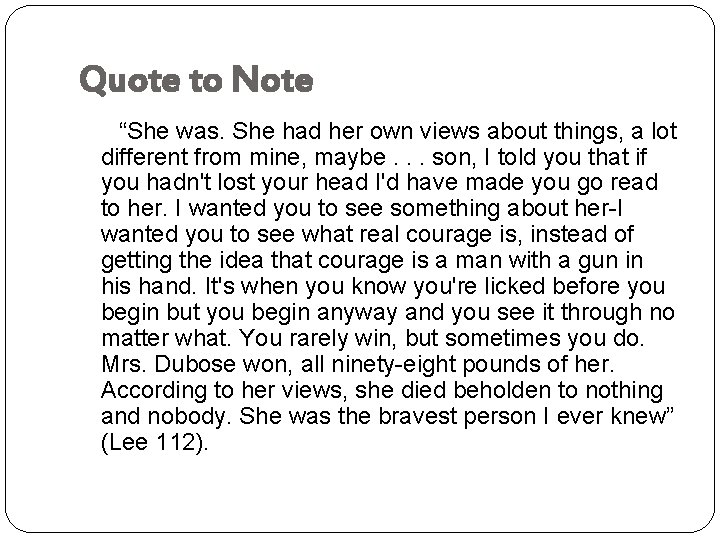 Quote to Note “She was. She had her own views about things, a lot