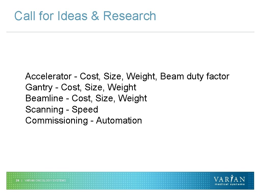 Call for Ideas & Research Accelerator - Cost, Size, Weight, Beam duty factor Gantry