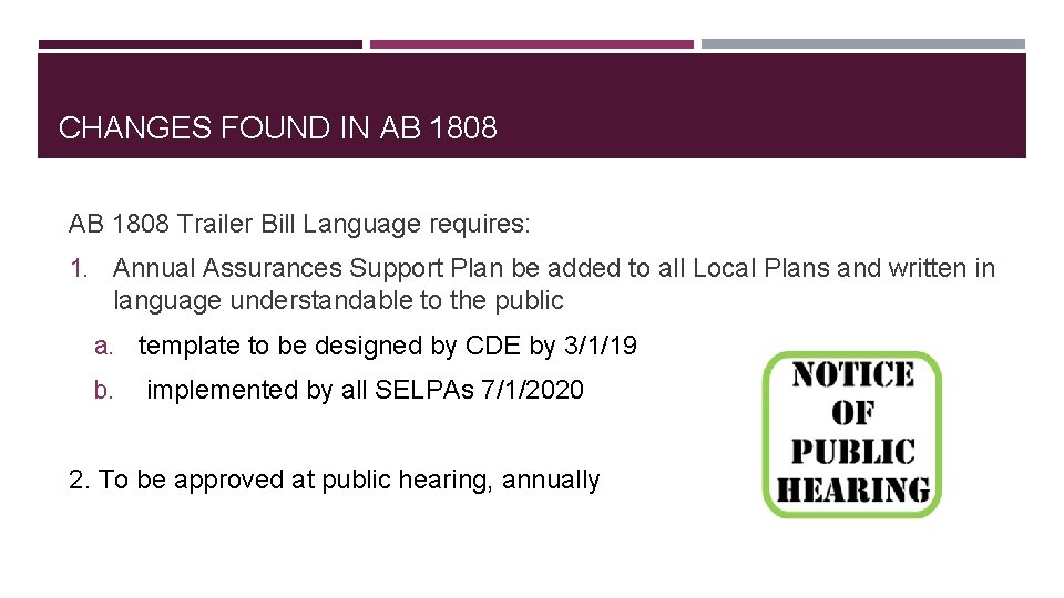 CHANGES FOUND IN AB 1808 Trailer Bill Language requires: 1. Annual Assurances Support Plan