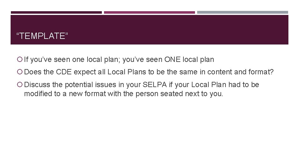 “TEMPLATE” If you’ve seen one local plan; you’ve seen ONE local plan Does the