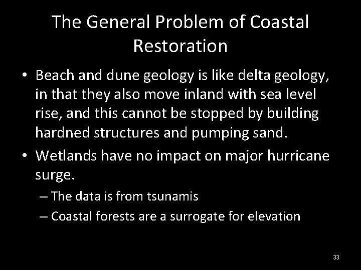 The General Problem of Coastal Restoration • Beach and dune geology is like delta
