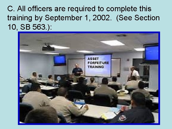 C. All officers are required to complete this training by September 1, 2002. (See