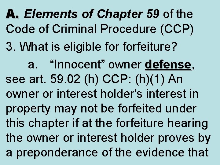 A. Elements of Chapter 59 of the Code of Criminal Procedure (CCP) 3. What