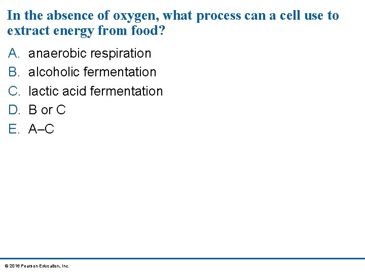 In the absence of oxygen, what process can a cell use to extract energy