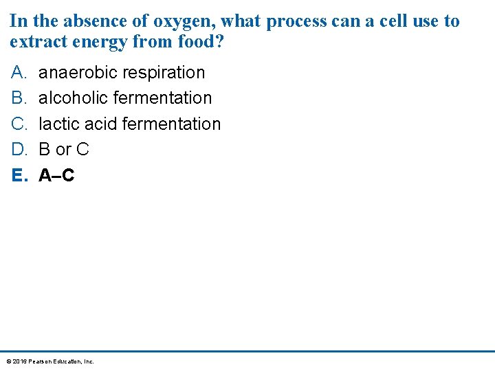 In the absence of oxygen, what process can a cell use to extract energy
