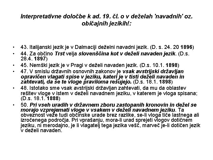 Interpretativne določbe k ad. 19. čl. o v deželah 'navadnih' oz. običajnih jezikih!: •