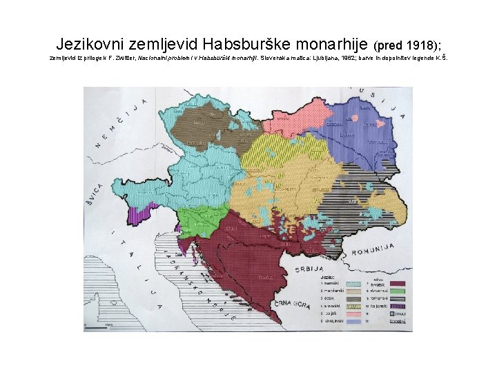 Jezikovni zemljevid Habsburške monarhije (pred 1918); zemljevid iz priloge k F. Zwitter, Nacionalni problemi
