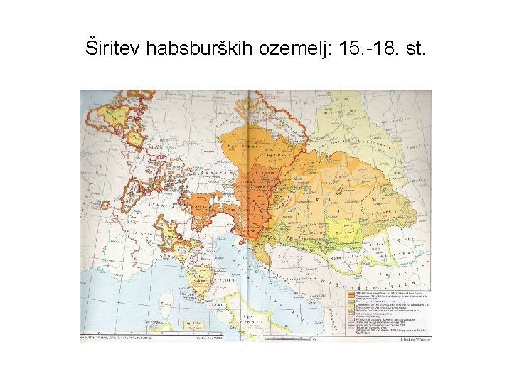 Širitev habsburških ozemelj: 15. -18. st. 