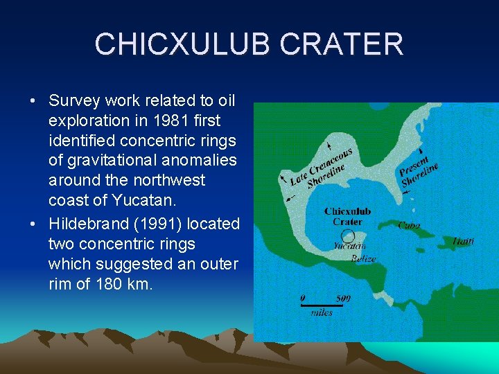 CHICXULUB CRATER • Survey work related to oil exploration in 1981 first identified concentric
