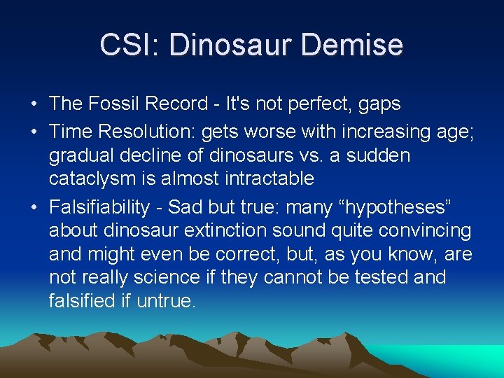 CSI: Dinosaur Demise • The Fossil Record - It's not perfect, gaps • Time