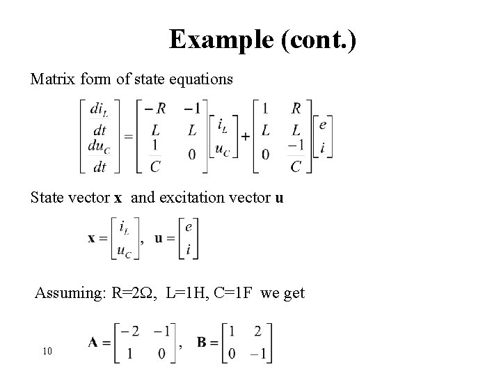 Example (cont. ) Matrix form of state equations State vector x and excitation vector