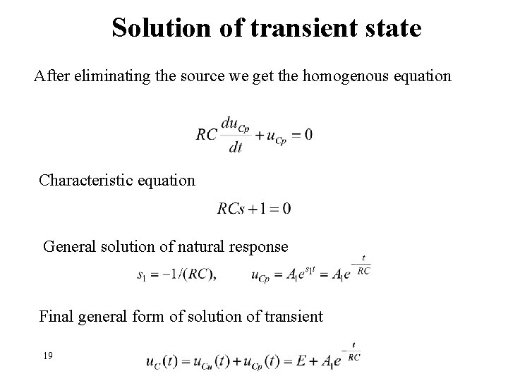 Solution of transient state After eliminating the source we get the homogenous equation Characteristic