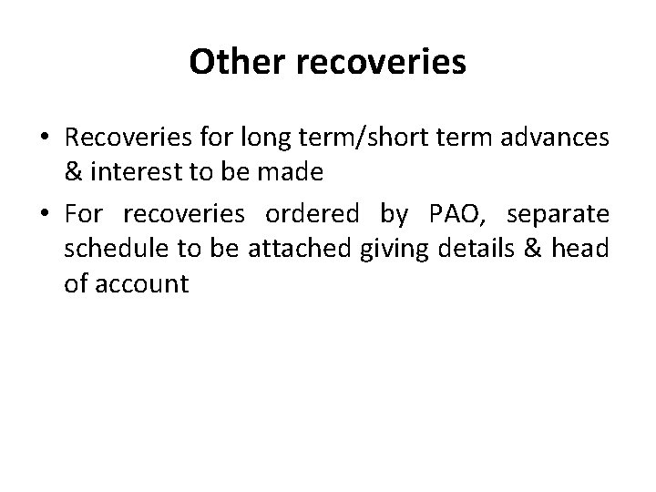 Other recoveries • Recoveries for long term/short term advances & interest to be made