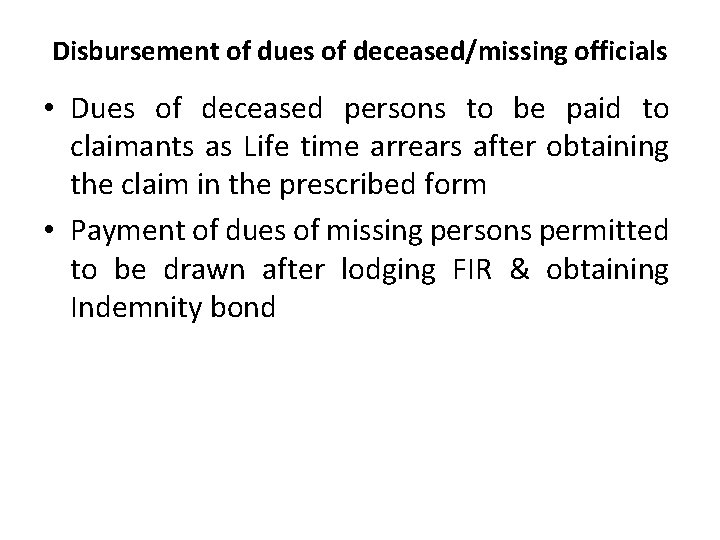 Disbursement of dues of deceased/missing officials • Dues of deceased persons to be paid