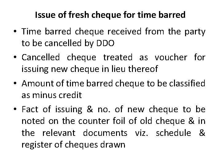 Issue of fresh cheque for time barred • Time barred cheque received from the