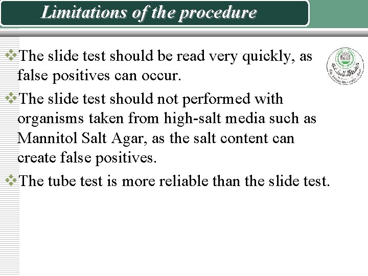 Limitations of the procedure v. The slide test should be read very quickly, as