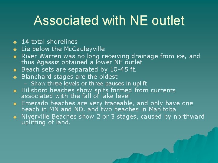Associated with NE outlet u u u u 14 total shorelines Lie below the