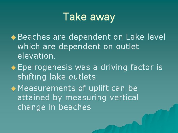 Take away u Beaches are dependent on Lake level which are dependent on outlet
