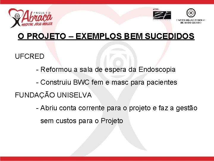 O PROJETO – EXEMPLOS BEM SUCEDIDOS UFCRED - Reformou a sala de espera da