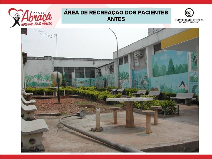 ÁREA DE RECREAÇÃO DOS PACIENTES ANTES 