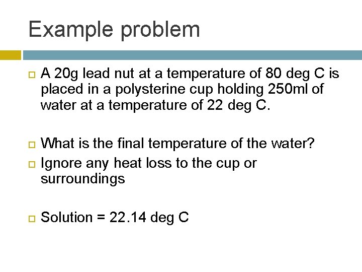 Example problem A 20 g lead nut at a temperature of 80 deg C