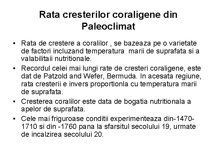 Rata cresterilor coraligene din Paleoclimat • Rata de crestere a coralilor , se bazeaza