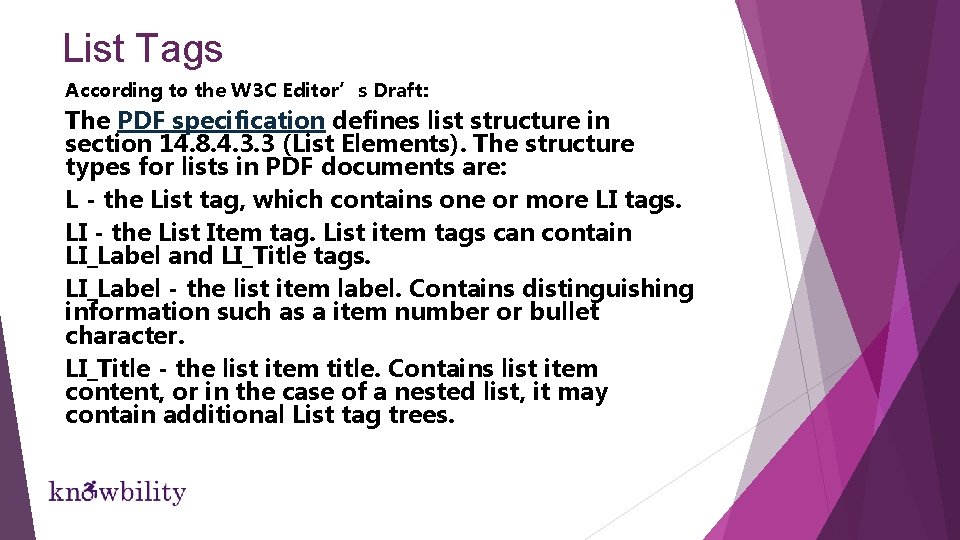 List Tags According to the W 3 C Editor’s Draft: The PDF specification defines List Tags According to the W 3 C Editor’s Draft: The PDF specification defines