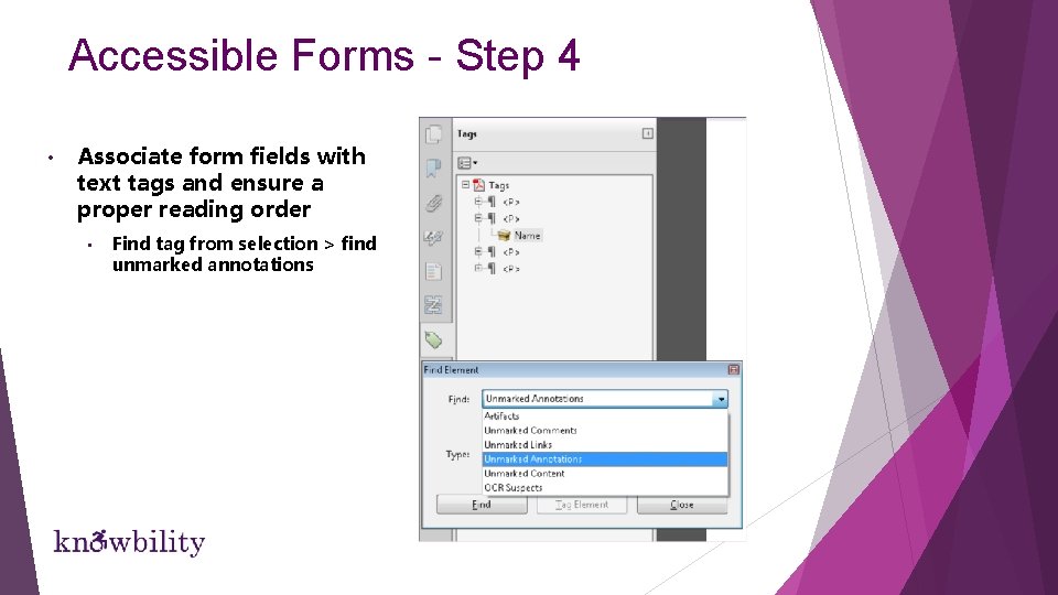 Accessible Forms - Step 4 • Associate form fields with text tags and ensure Accessible Forms - Step 4 • Associate form fields with text tags and ensure