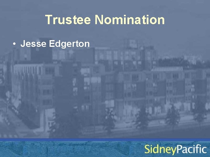 Trustee Nomination • Jesse Edgerton 