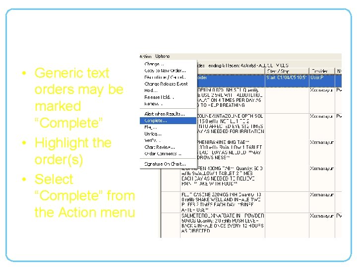 Marking Orders as Complete • Generic text orders may be marked “Complete” • Highlight