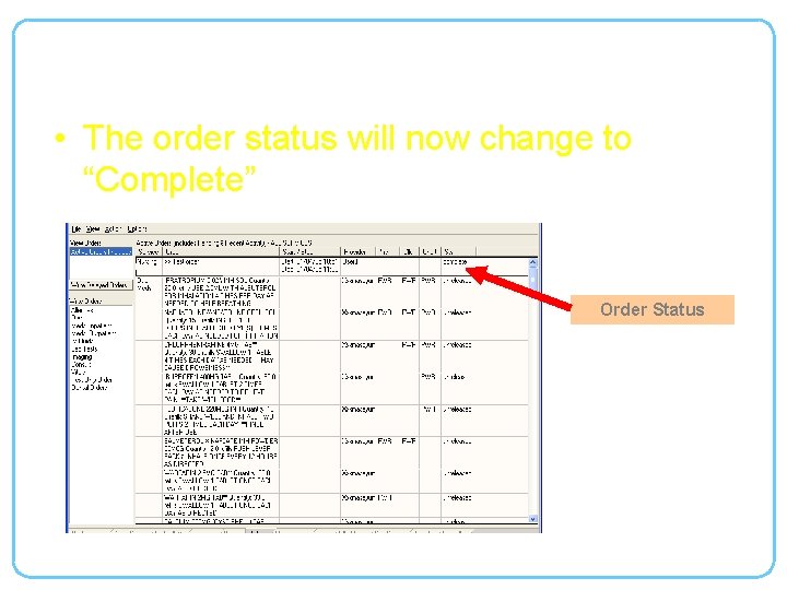Marking an Order Complete (continued) • The order status will now change to “Complete”
