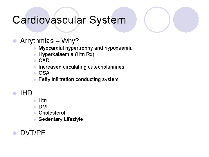 Cardiovascular System l Arrythmias – Why? l l l l IHD l l l
