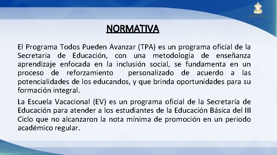 NORMATIVA El Programa Todos Pueden Avanzar (TPA) es un programa oficial de la Secretaria